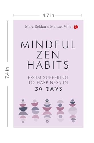 MINDFUL ZEN HABITS: From Suffering to Happiness In 30 Days 3