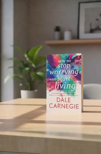 How to Stop Worrying and Start Living 2