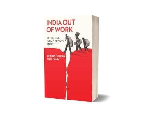 India Out of Work:Rethinking India's Growth Story