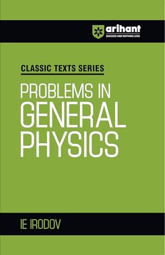 Arihant Classic Texts Series Problems in General Physics by IE Irodov | Advanced Physics Question Bank for IIT JEE, NEET, Engineering and Olympiad Exam Preparation 2025