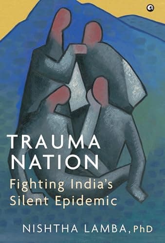 Trauma Nation: Fighting India’s Silent Epidemic 4