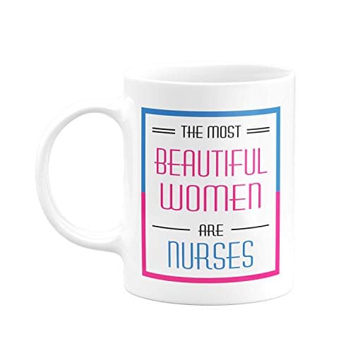 Eagletail India The Most Beautiful Women are Nurses #673 Ceramic Coffee Mug