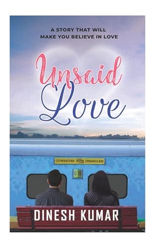 Unsaid Love: A Story That Will Make You Believe in Love | A Contemporary Indian Romance of Heartbreak, Healing and Reunion