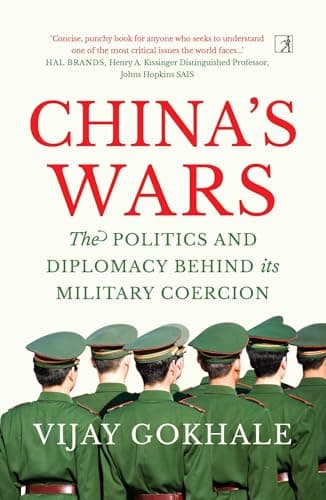 China's Wars: The Politics and Diplomacy Behind its Military Coercion