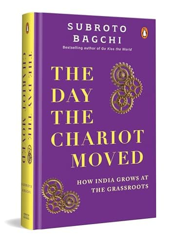 The Day the Chariot Moved: How India Grows at the Grassroots | Stories of Governance, Public Policy, Skill Development & Social Impact