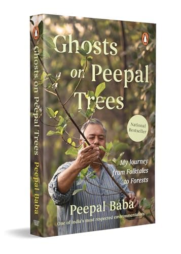 Ghosts on Peepal Trees: My Journey From Folktales to Forests | A Memoir by Peepal Baba, India's Favourite Environmentalist and Founder of Give Me Trees
