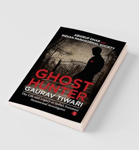 Ghost Hunter Gaurav Tiwari: The Life and Legacy of India’s Foremost Paranormal Investigator 4