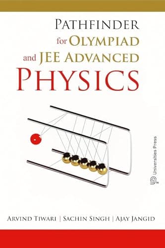 Pathfinder for Olympiad and JEE Advanced Physics Book
