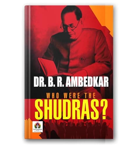Who Were The Shudras? by Dr. B.R. Ambedkar | History and Origins of the Shudra Caste | Indian Caste System, Social Hierarchy & Brahmanism Explained | Revolutionary Anti-Caste Untouchable Classic [Prem