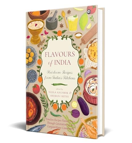 Flavours of India: Heirloom Recipes from India’s Kitchens 4