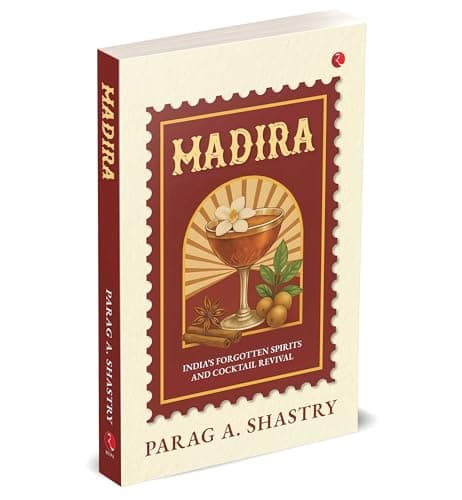 MADIRA: India’s Forgotten Spirits and Cocktail Revival