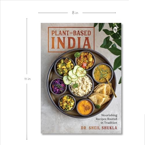 Plant-Based India: Nourishing Recipes Rooted in Tradition 3