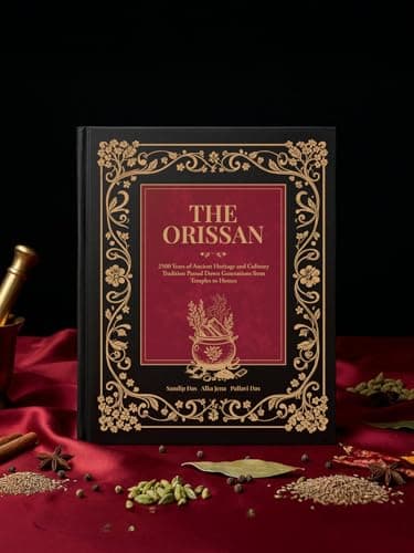 The Orissan | 2500 Years of Odisha’s Culinary Heritage Rooted in Temple Traditions, Culture and Authentic Recipes