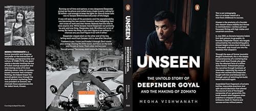 Unseen: The Untold Story of Deepinder Goyal and the Making of Zomato | Inside the Mind of India’s Billion-Dollar Brand Founder | Startup, Entrepreneurship & Business Biography 3