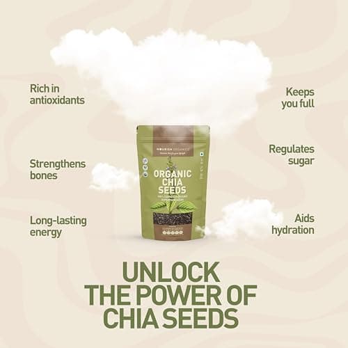 Nourish Organics Chia Seeds 500g | 100% Certified Organic | Seeds for Weight Management & Healthy Digestion | High in Omega-3, Fiber & Protein | Rich in Calcium & Antioxidants | Gluten-Free, Vegan Sup 3