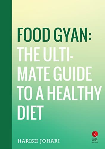 Food Gyan: The Ultimate Guide to a Healthy Diet (Rupa Quick Reads)