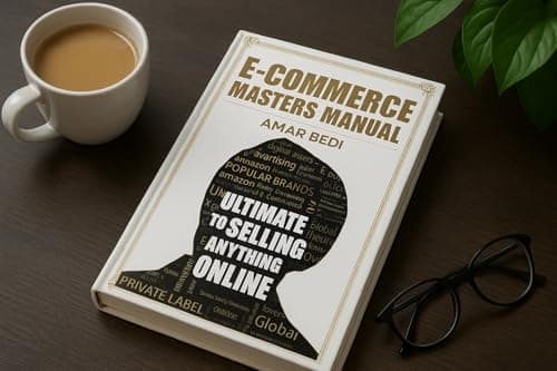 E-Commerce Masters Manual: Ultimate Guide to Selling Anything Online – Build, Scale & Automate Your Ecom Brand | By Amar Bedi 4