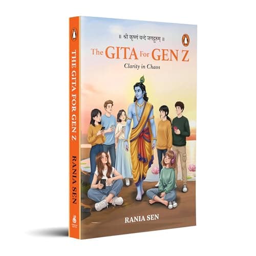 The Gita for Gen Z: Clarity in Chaos: Timeless Wisdom from the Bhagavad Gita