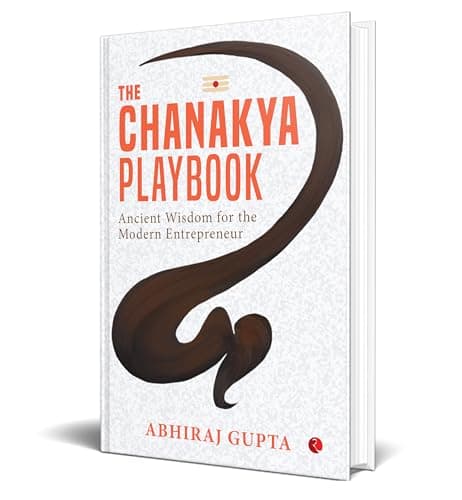 The Chanakya Playbook: Ancient Wisdom for the Modern Entrepreneur 2