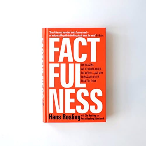 FACTFULNESS: TEN REASONS WE'RE WRONG ABOUT THE WORLD - AND WHY THINGS ARE BETTER THAN YOU THINK 2