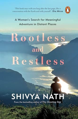 Rootless and Restless: A Woman's Search for Meaningful Adventure in Distant Places | From the Bestselling Author of The Shooting Star