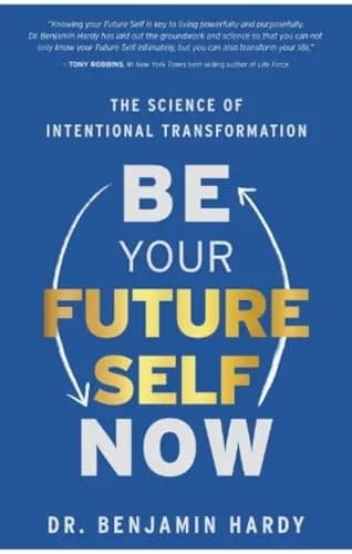 Be Your Future Self Now: The Science of Intentional Transformation