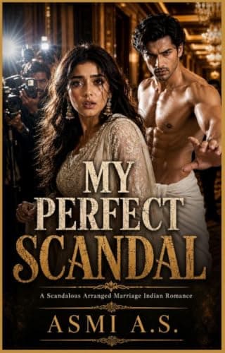 My Perfect Scandal: A Scandalous Arranged Marriage Indian Romanc (Love, Politics and Second Chances)