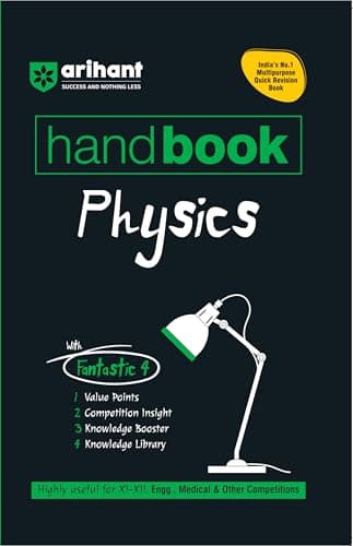 Arihant Handbook Physics For Class 11–12 | With Quick Revision Guide | JEE, CBSE, Medical & Engineering Exams 2026-2027 | With Value Points, Competition Insights & Knowledge Boosters & Library