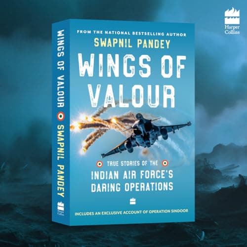 Wings Of Valour: True Stories of the Indian Air Force's Daring Operations 2