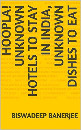 HOOPLA! Unknown Hotels to Stay in India, Unknown Dishes to Eat