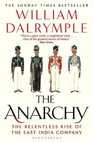 The Anarchy: The Relentless Rise of the East India Company