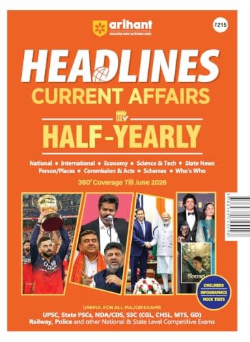 Arihant Headlines Speedy Current Affairs Half-Yearly 2026 (January-June) | National & International Events, Acts & Who's Who | One-Liners, Infographics | For UPSC, SSC, Banking, Railway & State Exams