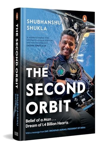 The Second Orbit: Belief of a Man . . . Dream of 1.4 Billion Hearts | An Indian Astronaut’s Journey Through ISRO, Space Missions, and the Pursuit of the Impossible