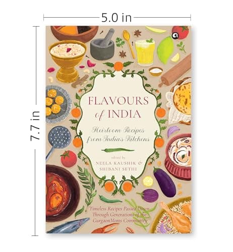 Flavours of India: Heirloom Recipes from India’s Kitchens 5