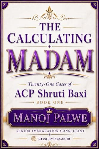 THE CALCULATING MADAM: Twenty-One Cases of ACP Shruti Baxi Book One (Series 8 — Immigration Fraud Stories)