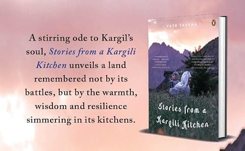 Stories from a Kargili Kitchen: A Food & Travel Narrative from the Himalayas Exploring Kargil’s Cuisine, Culture, Memory and Life Beyond War 3