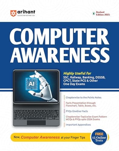 Arihant Computer Awareness Revised Edition 2025 | For SSC, Banking, Railway, DSSSB, CPCT, State PCS and One Day Exams | MCQs, PYQs, Notes, Flowcharts ... Tests and Latest Study Guide | English Medium