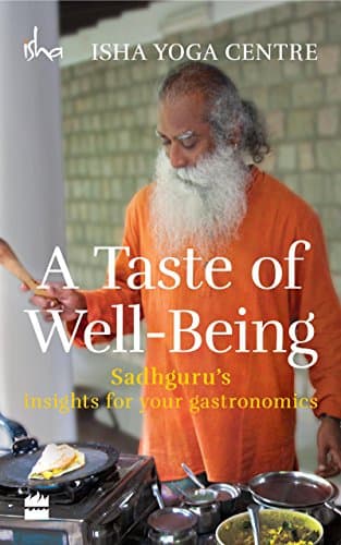 Harper Collins India A Taste of Well-Being: Sadhguru's Insights for Your Gastronomics
