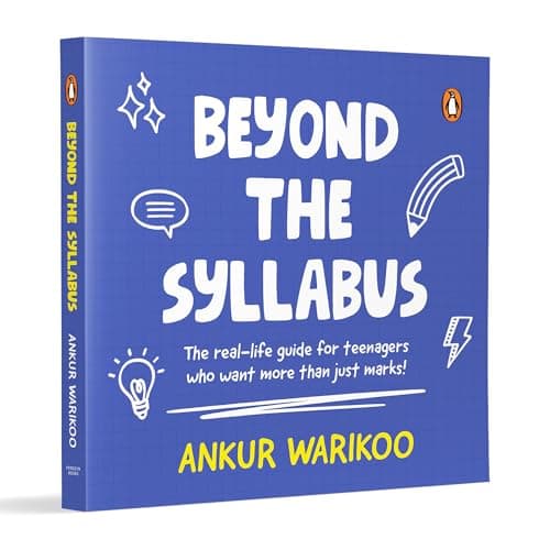 Beyond the Syllabus: The Real-Life Guide for Teenagers Who Want More than Just Marks | Build Confidence, Learn Money Skills, Navigate Relationships & Grow with Purpose | From India’s Number One Influe