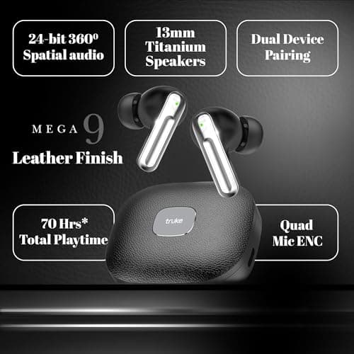 truke Mega 9 New Launch True Wireless in Ear Earbuds W/ 24-Bit Lossless Spatial Audio, 70H Battery Fast Charge Ear Buds, Leather Finish, 13mm Speakers TWS, 40ms Ultra Low Latency, 4Mics ENC 2