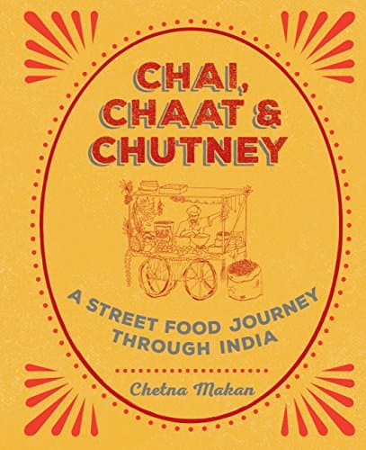 Chai, Chaat & Chutney: A street food journey through India