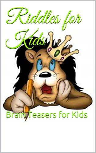 Kids:Riddles for Kids: Brain Teasers for Kids