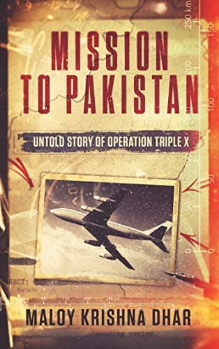 Mission to Pakistan: Untold Story of Operation Triple X