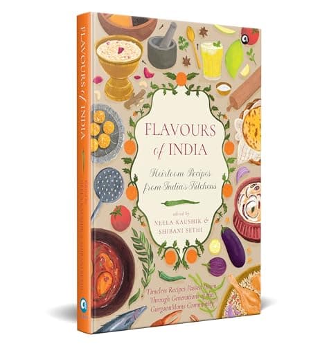 Flavours of India: Heirloom Recipes from India’s Kitchens 3
