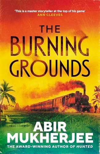 The Burning Grounds: The gripping new mystery from the author of British Book Awards Crime Thriller of the Year 2025 HUNTED