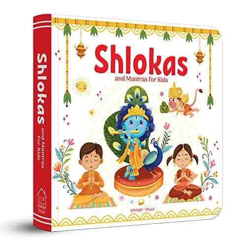 Shlokas and Mantras for Kids – Illustrated Padded Board Book: Simple Sanskrit Shlokas with English & Hindi Translations | First Spiritual Book to Teach Indian Culture, Values & Devotional Practices | 