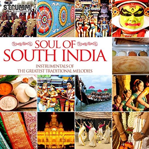 Soul of South India - Instrumentals of the Greatest Traditional Melodies