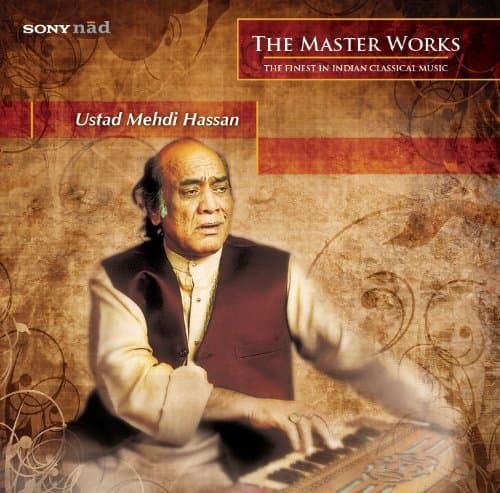 The Masterworks: Ustad Mehdi Hassan