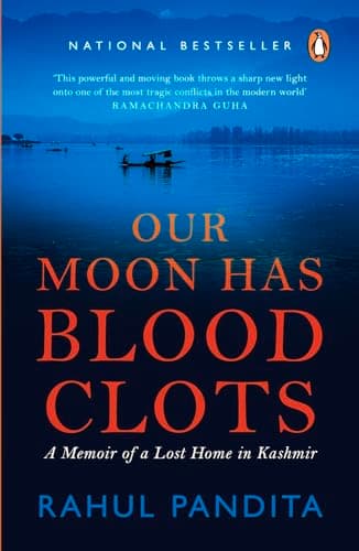 Our Moon Has Blood Clots: A Memoir of a Lost Home in Kashmir