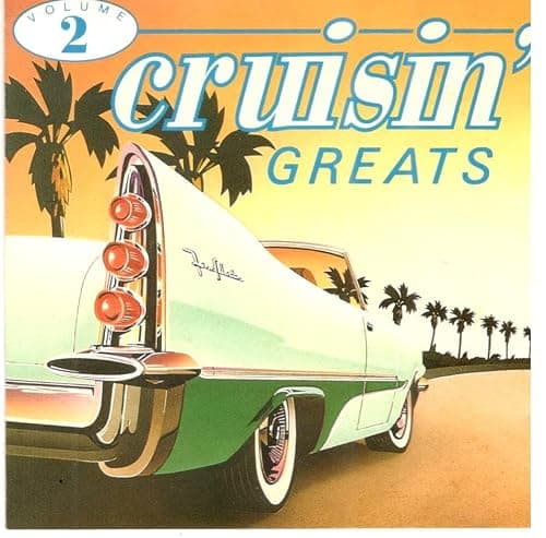 CRUISIN` GREATS. VOL 2.